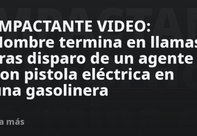 IMPACTANTE VIDEO: Hombre termina en llamas tras disparo de un agente con pistola eléctrica en una gasolinera