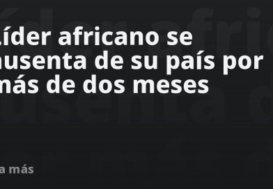 Líder africano se ausenta de su país por más de dos meses