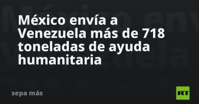 México envía a Venezuela más de 718 toneladas de ayuda humanitaria