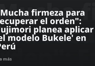 "Mucha firmeza para recuperar el orden": Fujimori planea aplicar 'el modelo Bukele' en Perú
