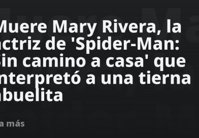 Muere Mary Rivera, la actriz de 'Spider-Man: Sin camino a casa' que interpretó a una tierna abuelita
