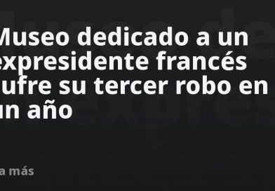 Museo dedicado a un expresidente francés sufre su tercer robo en un año