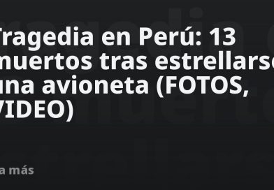 Tragedia en Perú: 13 muertos tras estrellarse una avioneta (FOTOS, VIDEOS)