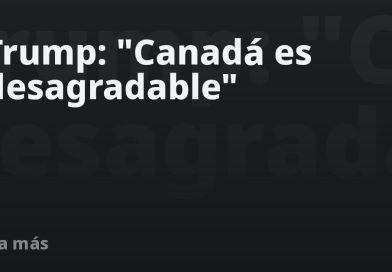Trump: "Canadá es desagradable"