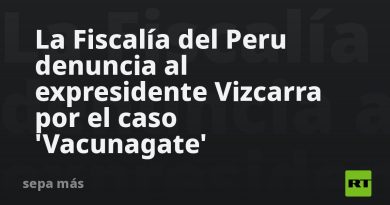 La Fiscalía del Peru denuncia al expresidente Vizcarra por el caso 'Vacunagate'