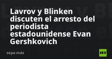 Lavrov y Blinken discuten el arresto del periodista estadounidense Evan Gershkovich