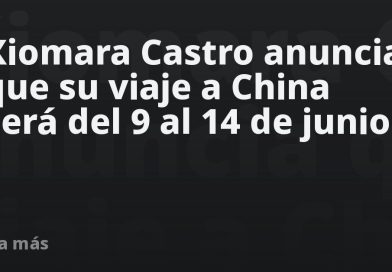 Xiomara Castro anuncia que su viaje a China será del 9 al 14 de junio