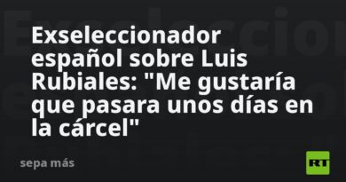 Exseleccionador español sobre Luis Rubiales: "Me gustaría que pasara unos días en la cárcel"