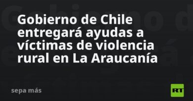 Gobierno de Chile entregará ayudas a víctimas de violencia rural en La Araucanía