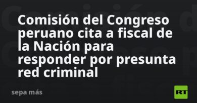 Comisión del Congreso peruano cita a fiscal de la Nación para responder por presunta red criminal