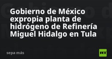 Gobierno de México expropia planta de hidrógeno de Refinería Miguel Hidalgo en Tula
