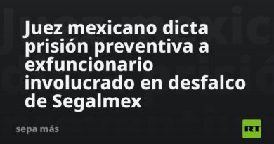 Juez mexicano dicta prisión preventiva a exfuncionario involucrado en desfalco de Segalmex