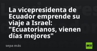 La vicepresidenta de Ecuador emprende su viaje a Israel: "Ecuatorianos, vienen días mejores"