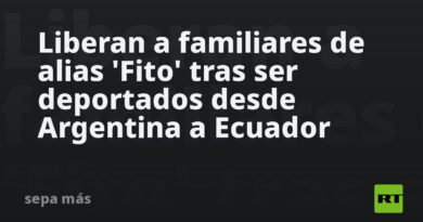 Liberan a familiares del narco 'Fito' tras ser deportados desde Argentina a Ecuador