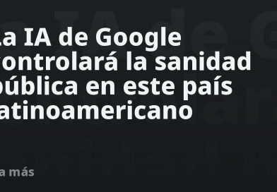 La IA de Google controlará la sanidad pública en este país latinoamericano